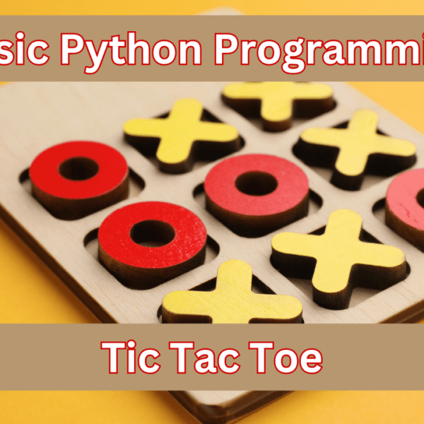 Basic Python Programming - Tic Tac Toe
