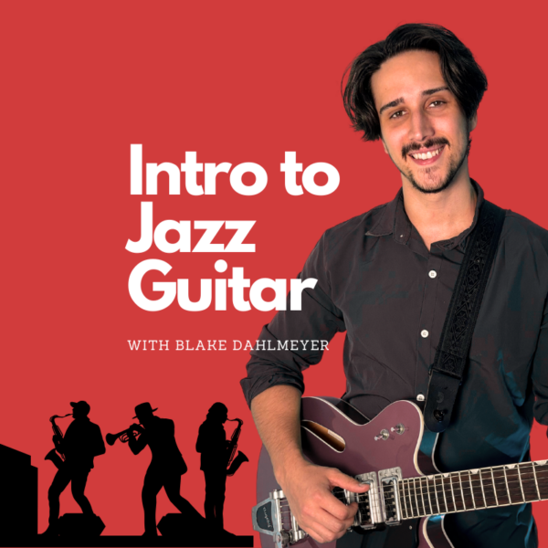 Intro to Jazz Guitar with Blake Dahlmeyer