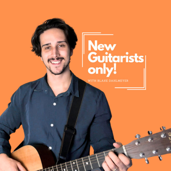 New Guitarists Only! With Blake Dahlmeyer