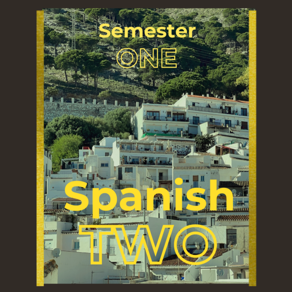 Semester One, Spanish Two