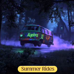 Cruise to the Next Math Grade: Famous Rides Edition – Ready for Algebra II