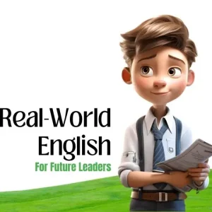 English Full Curriculum: Real World, Tech-Integrated English for Future Leaders