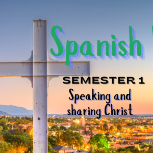 ¡Hablemos! Spanish I: Speaking and Sharing Christ